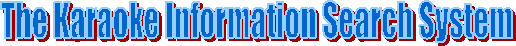 The Karaoke Information Search System